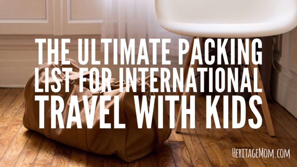 The Ultimate Packing List for International Travel With Kids