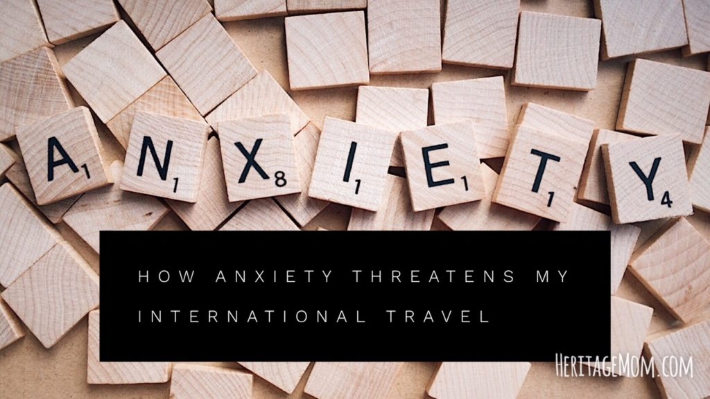 How Anxiety Threatens My International Travel