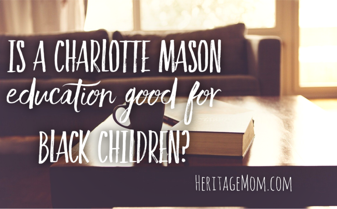 Is a Charlotte Mason Education Good for Black Children?