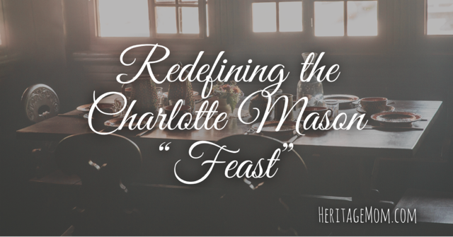 Redefining the Charlotte Mason “Feast”