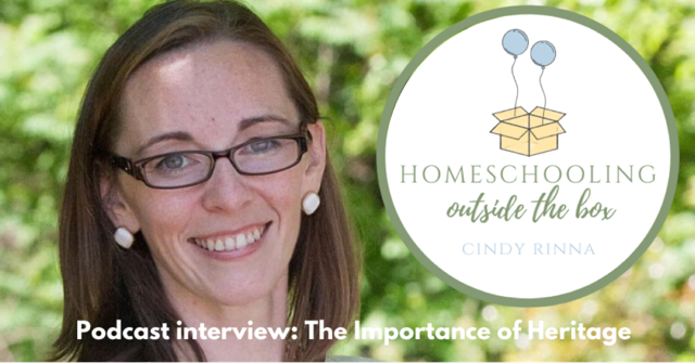 Homeschooling Outside the Box Podcast: The Importance of Heritage