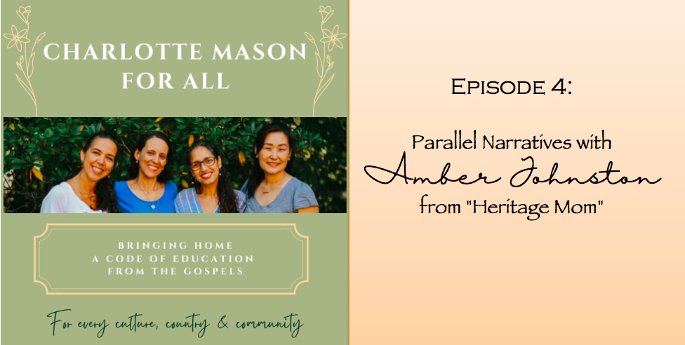 Charlotte Mason for All Podcast: Parallel Narratives