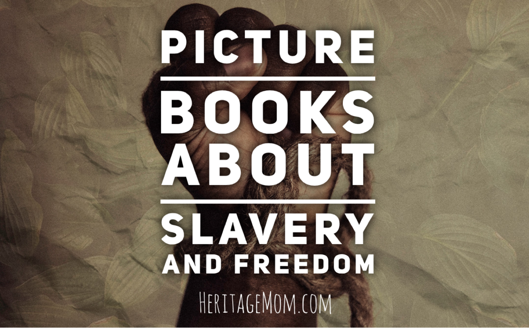 Picture Books About Slavery and Freedom