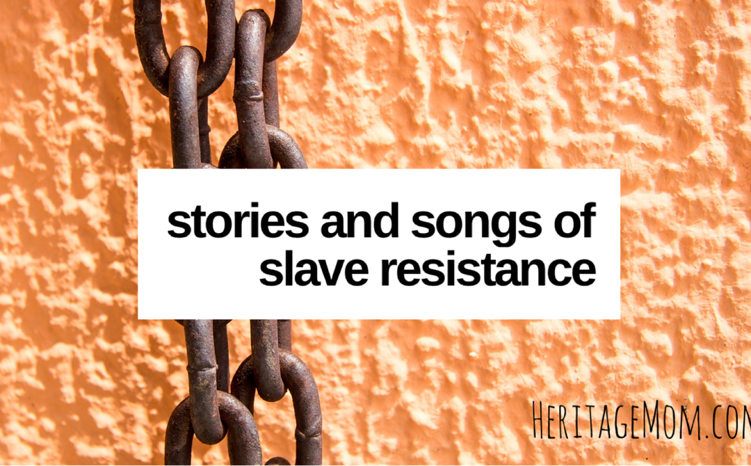 Stories and Songs of Slave Resistance