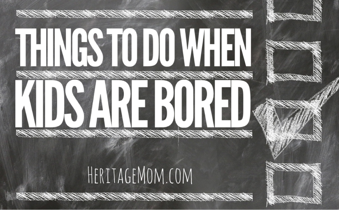 Things to Do When Kids Are Bored