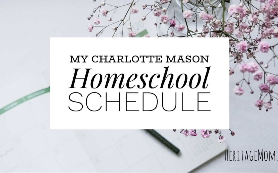 My Charlotte Mason Homeschool Schedule