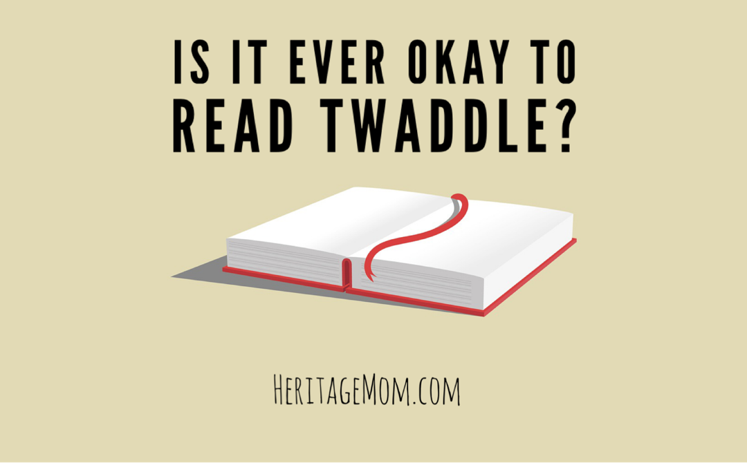 Is It Ever Okay to Read Twaddle?