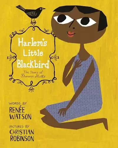 Harlem’s Little Blackbird: The Story of Florence Mills