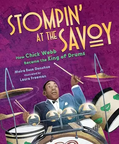 Stompin' at the Savoy: How Chick Webb Became the King of Drums