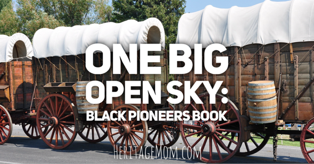 One Big Open Sky: Black Homesteaders
