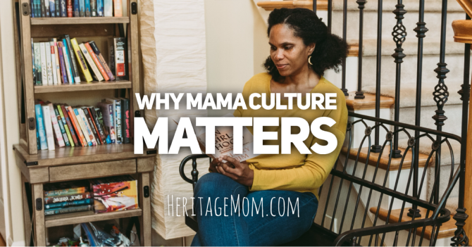 Why Mama Culture Matters